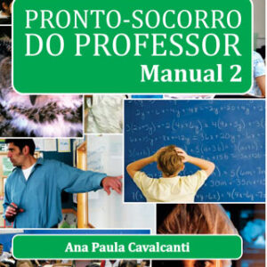 Pronto-Socorro do Professor - Manual 2 - Ana Paula Cavalcanti