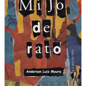 Mijo de Rato - Anderson Luiz de Moura