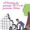 A história do príncipe BV e da princesa Silvia - Silvia cavalcanti