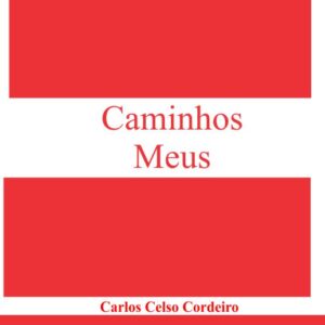 Caminhos Meus - Carlos Celso Cordeiro