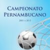 Campeonato pernambucano 2001 a 2015  - Carlos Celso Cordeiro / Luciano Guedes Cordeiro