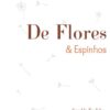 De Flores e Espinhos: Contos - Geraldo Euclides