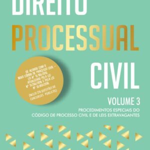 Direito processual Civil - Volume 3 - Procedimentos Especiais do Código de Processo Civil e de Leis Extravagantes - Raquel Porto