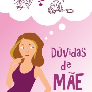 Dúvidas de Mãe - Larissa Fonseca
