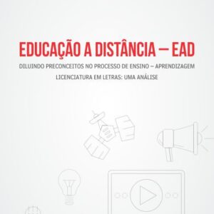 Educação à distância - EAD: diluindo preconceitos no processo de ensino ? Aprendizagem licenciatura em letras: uma análise - Micheline Simas