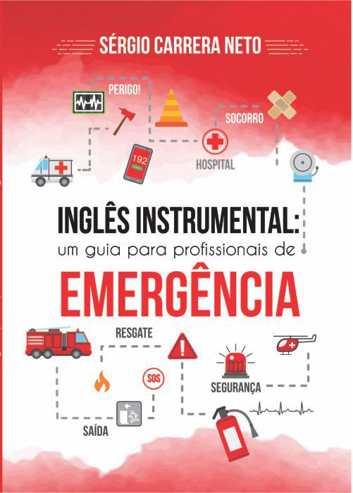 Inglês instrumental: um guia para profissionais de emergência – Sérgio Carrera Neto