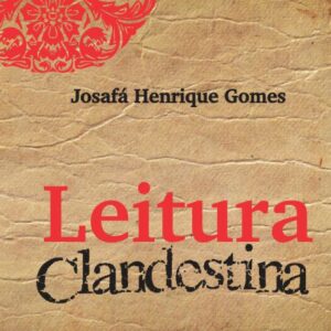 Leitura Clandestina - Josafá Henrique Gomes
