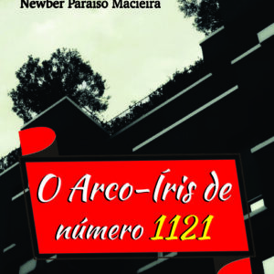 O Arco-Íris de Número 1121 - Newber Paraíso Macieira