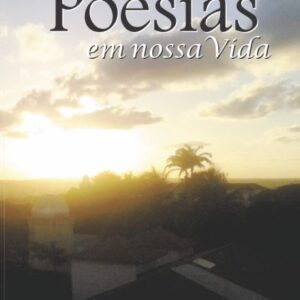Poesias em nossa vida / Edson Gomes de Oliveira Júnior