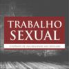 Trabalho sexual: o retrato de uma realidade não revelado - Humberto Fernandes dos Santos